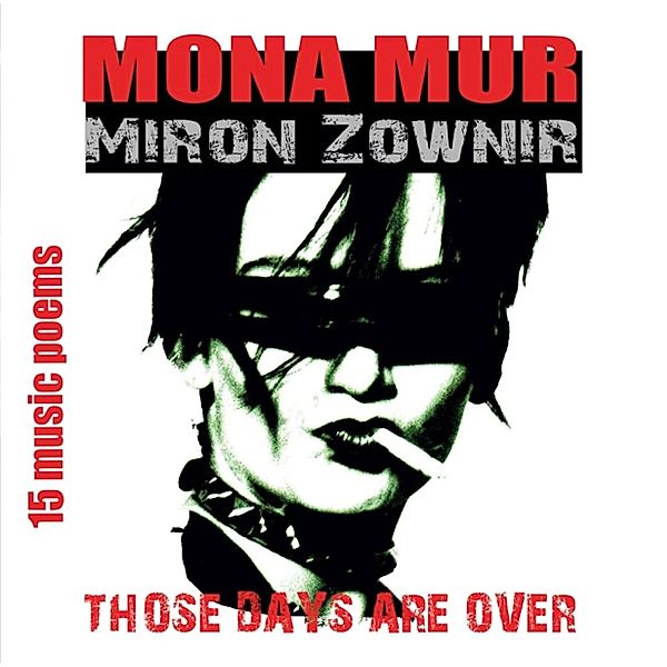 Those Days Are Over, Mona Mur & Miron Zownir