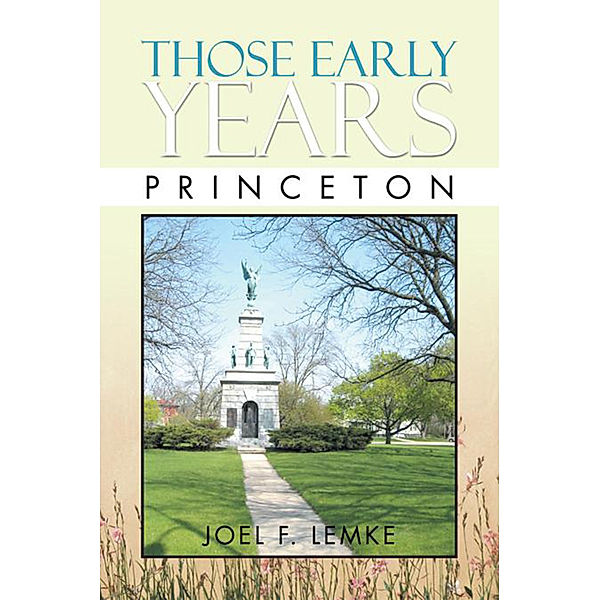 Those Early Years - Princeton, Joel F. Lemke