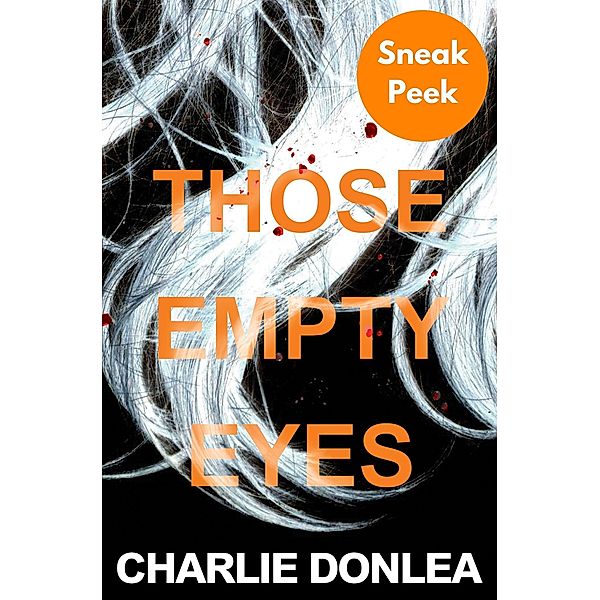 Those Empty Eyes: Sneak Peek / Kensington Books, Charlie Donlea