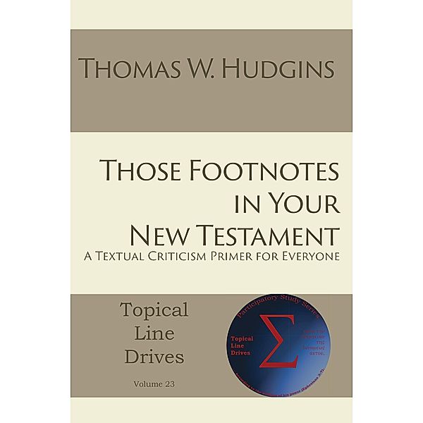 Those Footnotes in Your New Testament / Topical Line Drives Bd.23, Thomas W Hudgins