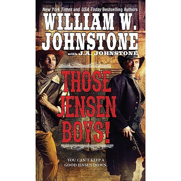 Those Jensen Boys! / Those Jensen Boys! Bd.1, William W. Johnstone, J. A. Johnstone