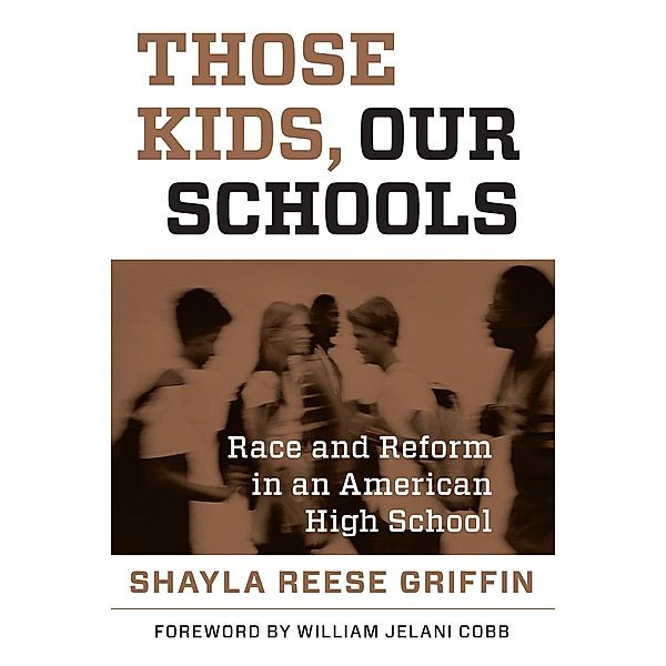 Those Kids, Our Schools, Shayla Reese Griffin