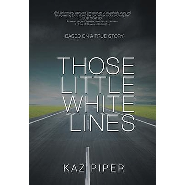 Those Little White Lines, Kaz Piper
