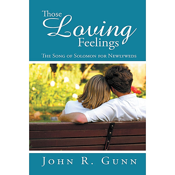 Those Loving Feelings, John R. Gunn
