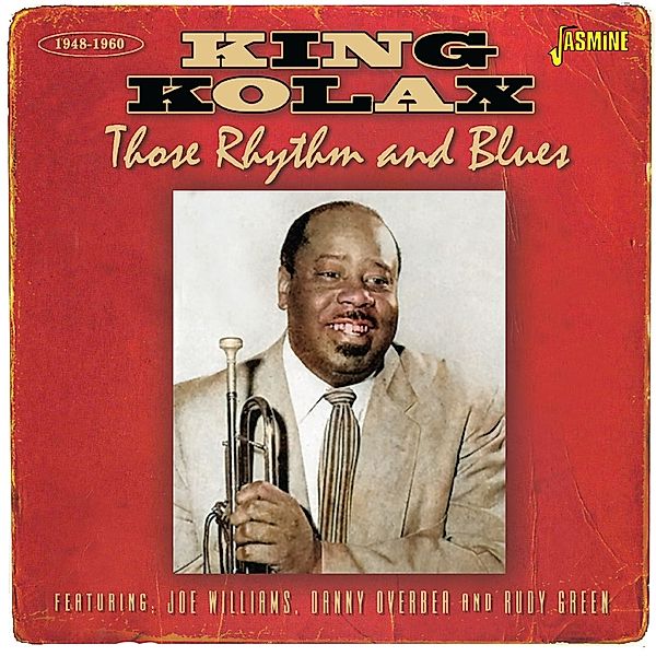 Those Rhythm And Blues 1948-1960, King Kolax