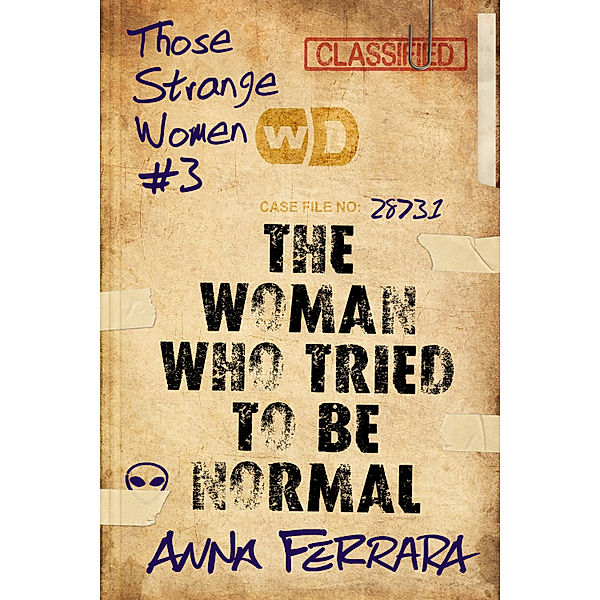 Those Strange Women: The Woman Who Tried To Be Normal, Anna Ferrara