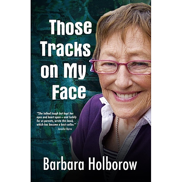 Those Tracks on My Face, Barbara Holborow