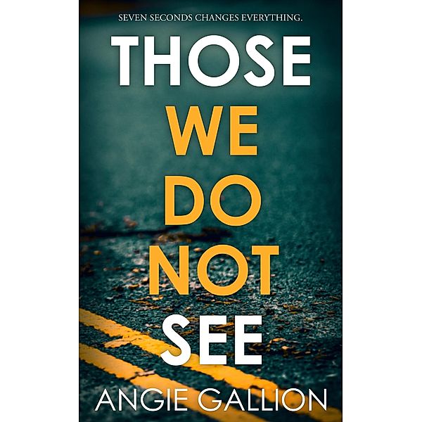 Those We Do Not See, Angie Gallion