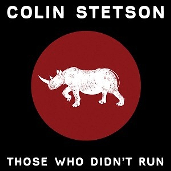 Those Who Didn'T Run, Colin Stetson
