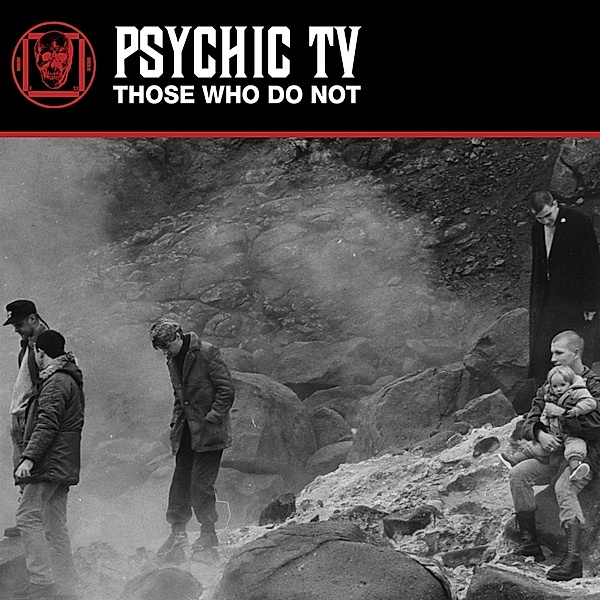 THOSE WHO DO NOT (Ltd White Vinyl), Psychic TV