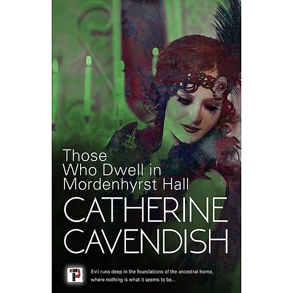 Those Who Dwell in Mordenhyrst Hall, Catherine Cavendish