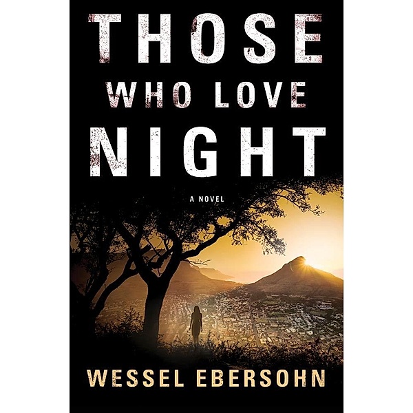 Those Who Love Night / Abigail Bukula Mysteries Bd.2, Wessel Ebersohn