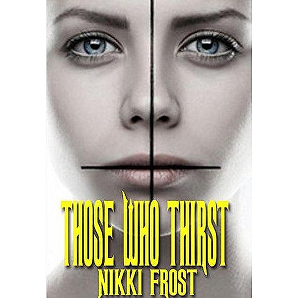 Those Who Thirst, Nikki Frost