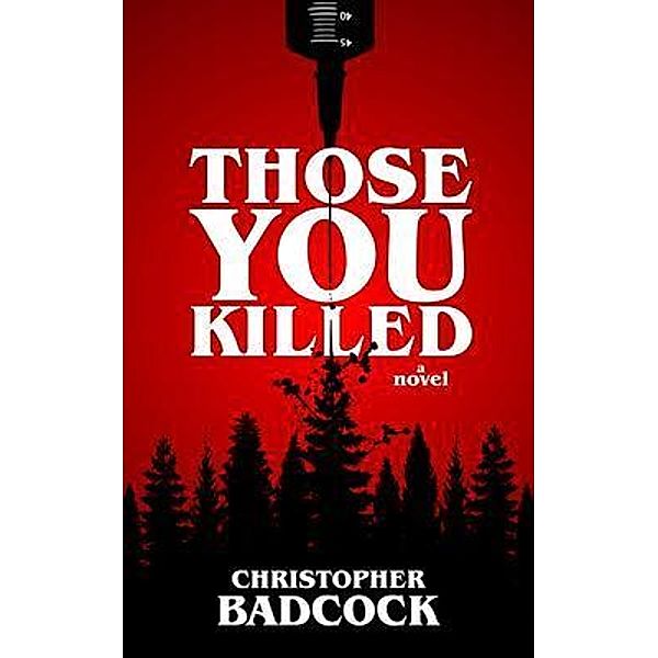 Those You Killed / Blood Rites Horror, Christopher Badcock