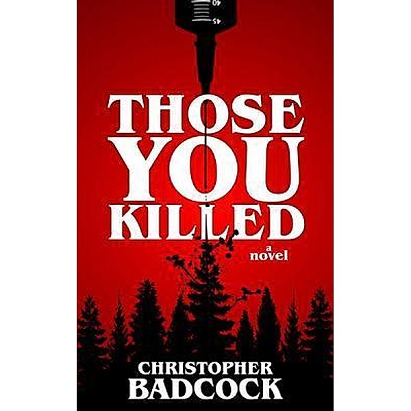 Those You Killed / DarkLit Press, Christopher Badcock, Darklit Press