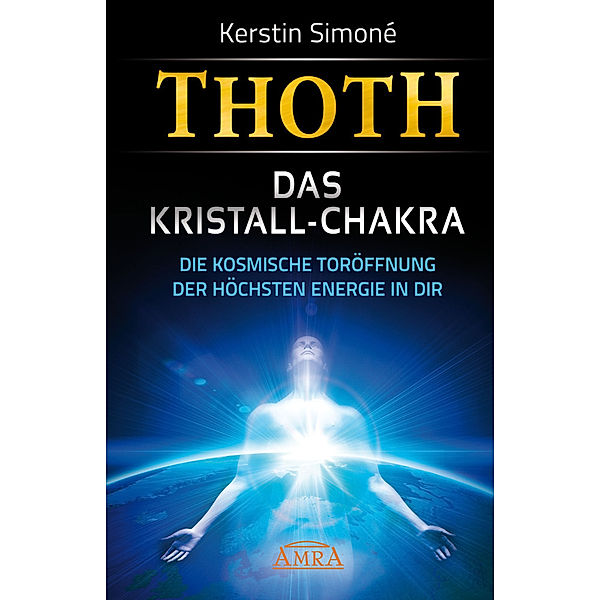 Thoth - Das Kristall-Chakra, Kerstin Simoné