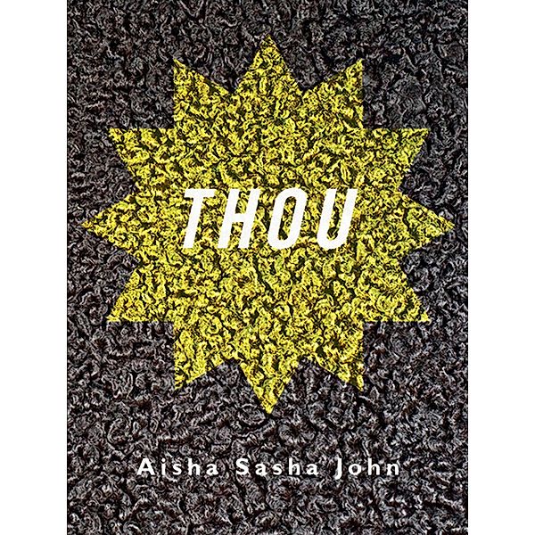 THOU / Book*hug, Aisha Sasha John
