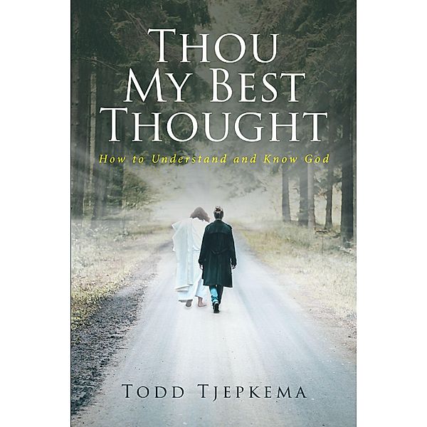 Thou My Best Thought, Todd Tjepkema