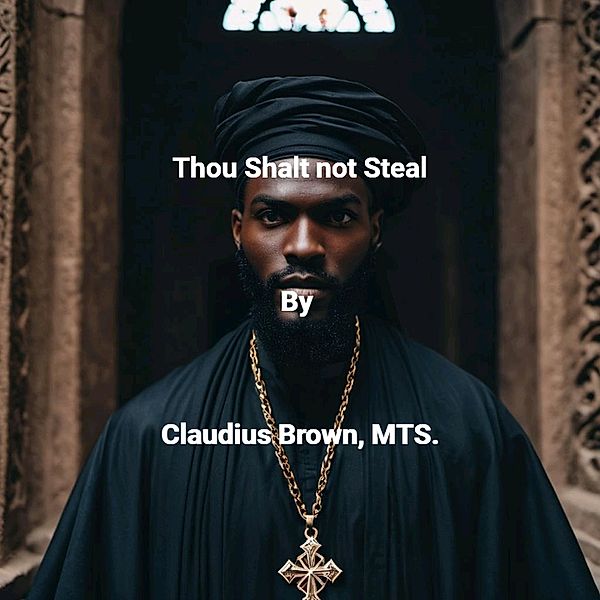 Thou Shalt not Steal, Claudius Brown