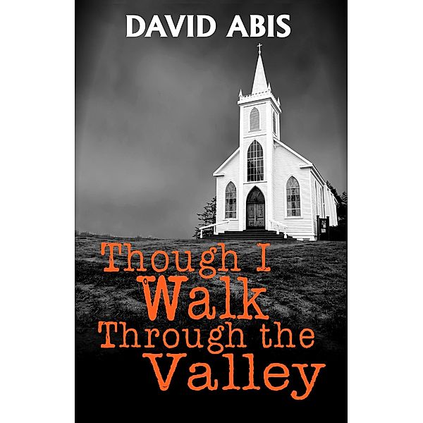 Though I Walk Through The Valley, David Abis