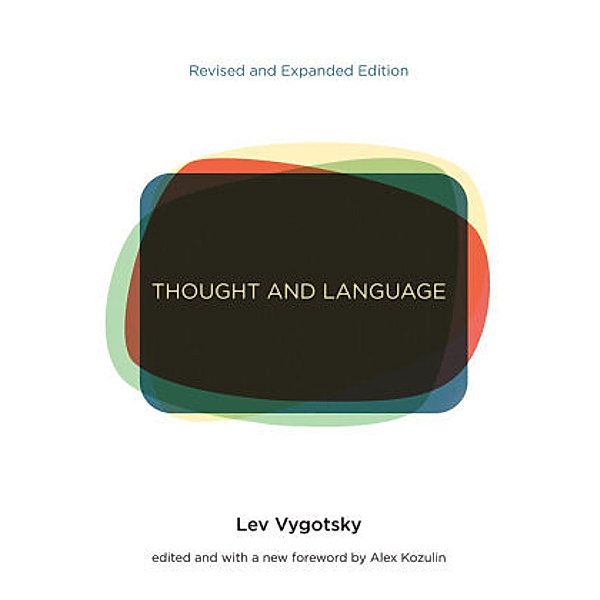 Thought and Language, revised and expanded edition, Lev S. Vygotsky