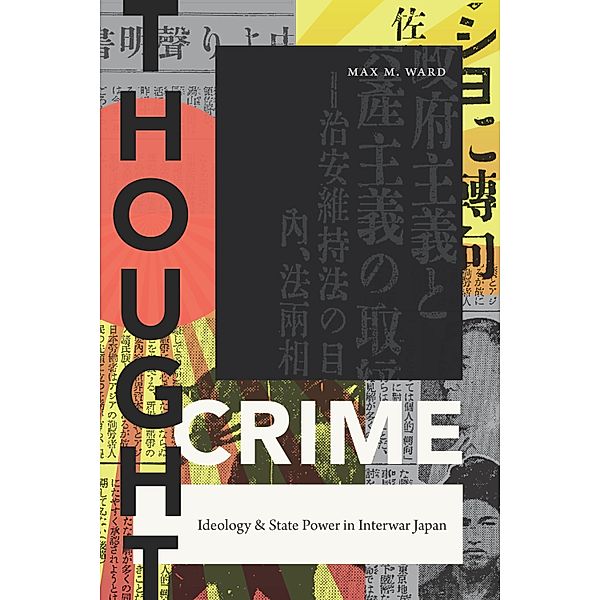 Thought Crime / Asia-Pacific: Culture, Politics, and Society, Ward Max M. Ward