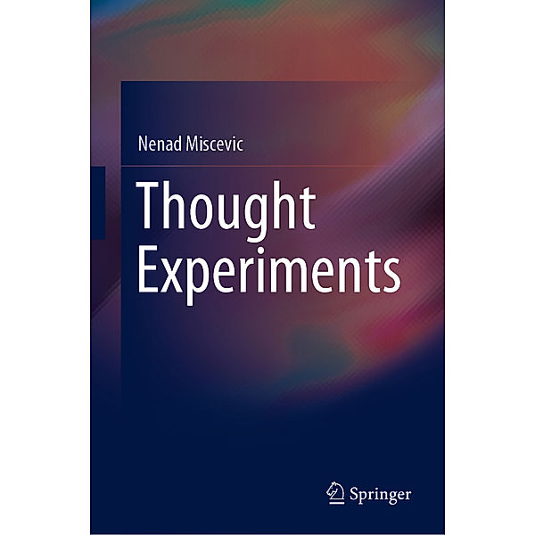 Thought Experiments, Nenad Miscevic