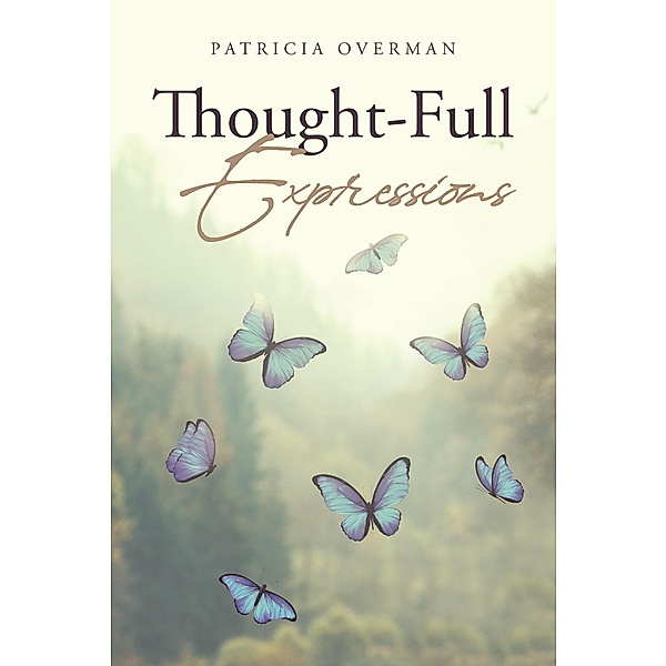 Thought-Full Expressions, Patricia Overman