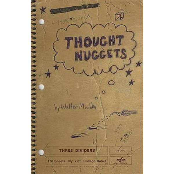 Thought Nuggets, Walter Michka