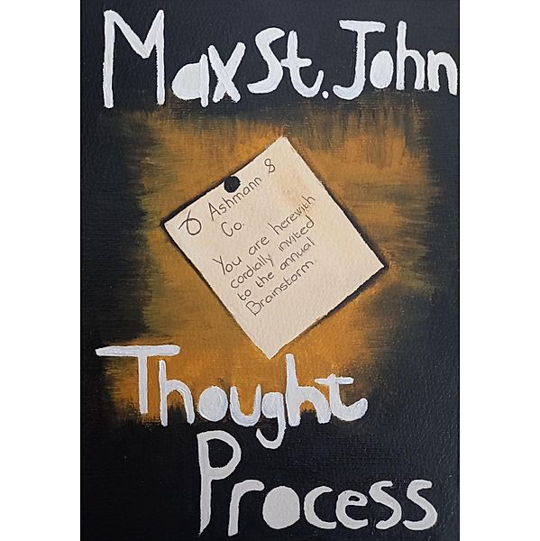 Thought Process, Max St. John