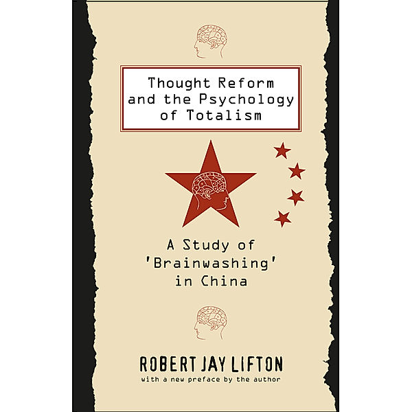 Thought Reform and the Psychology of Totalism, Robert Jay Lifton