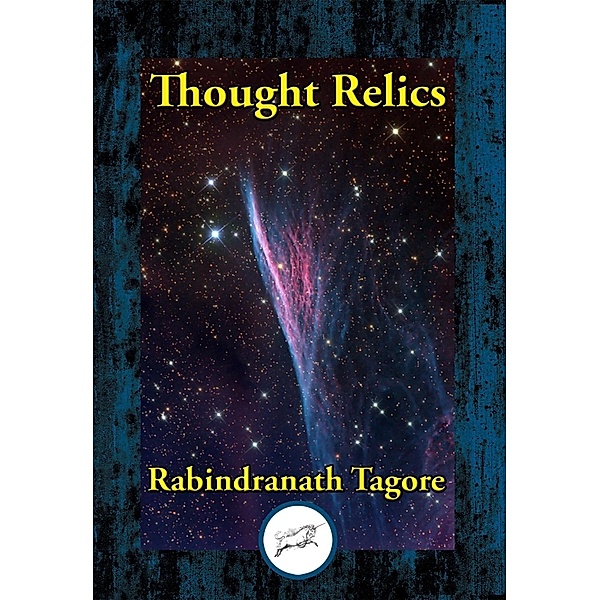 Thought Relics / Dancing Unicorn Books, Rabindranath Tagore
