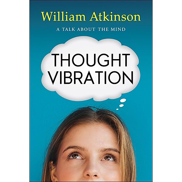 Thought Vibration, William Walker Atkinson