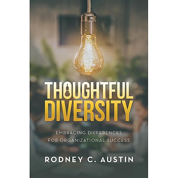 Thoughtful Diversity, Rodney C. Austin