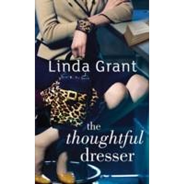 Thoughtful Dresser, Linda Grant