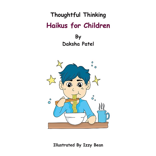 Thoughtful Thinking -Haikus for Children / Thoughtful Thinking Bd.3, Daksha Patel