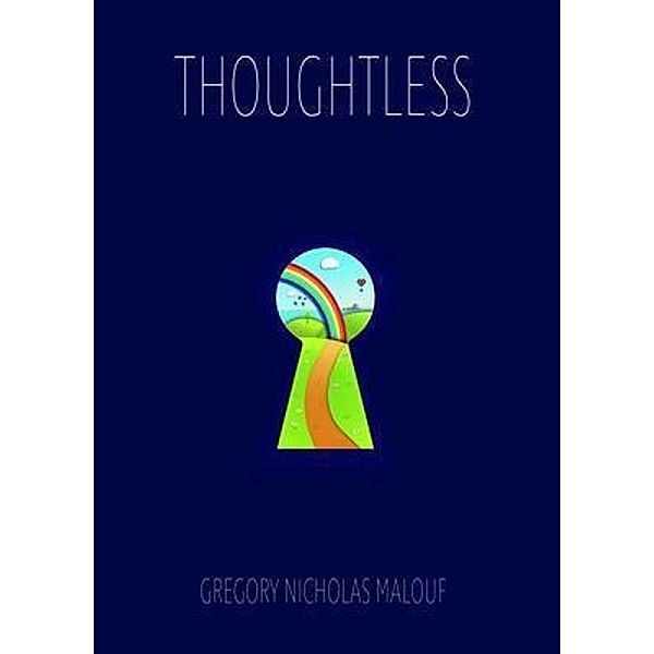 Thoughtless / Epsilon Healing Academy, Gregory Malouf