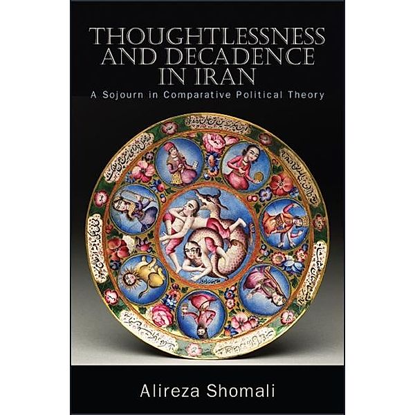 Thoughtlessness and Decadence in Iran, Alireza Shomali