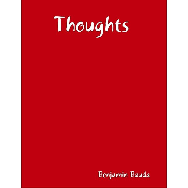 Thoughts, Benjamin Bauda