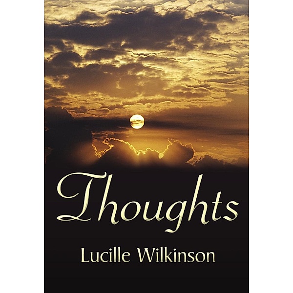 Thoughts, Lucille Wilkinson