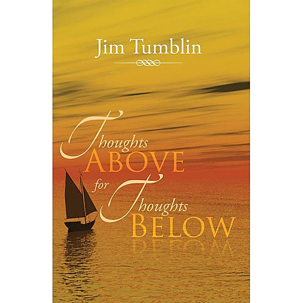 Thoughts Above for Thoughts Below, Jim Tumblin