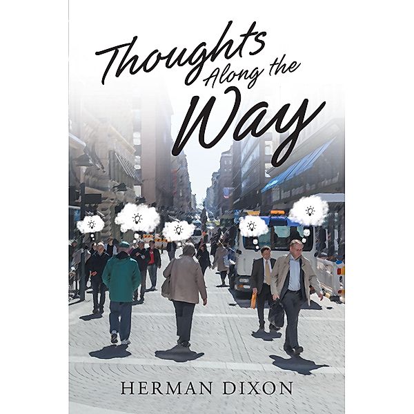 Thoughts Along the Way, Herman Dixon