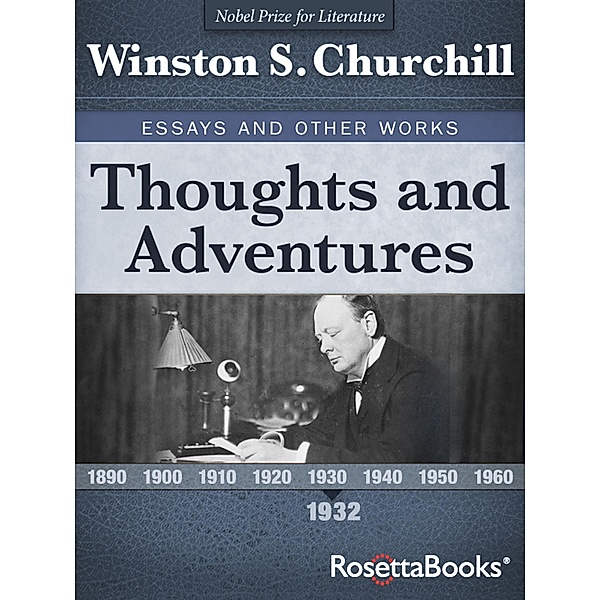Thoughts and Adventures / Winston S. Churchill Essays and Other Works, Winston S. Churchill