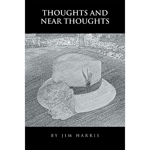 Thoughts and Near Thoughts by Jim Harris, Jim Harris