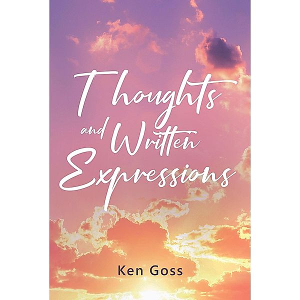 Thoughts and Written Expressions, Ken Goss