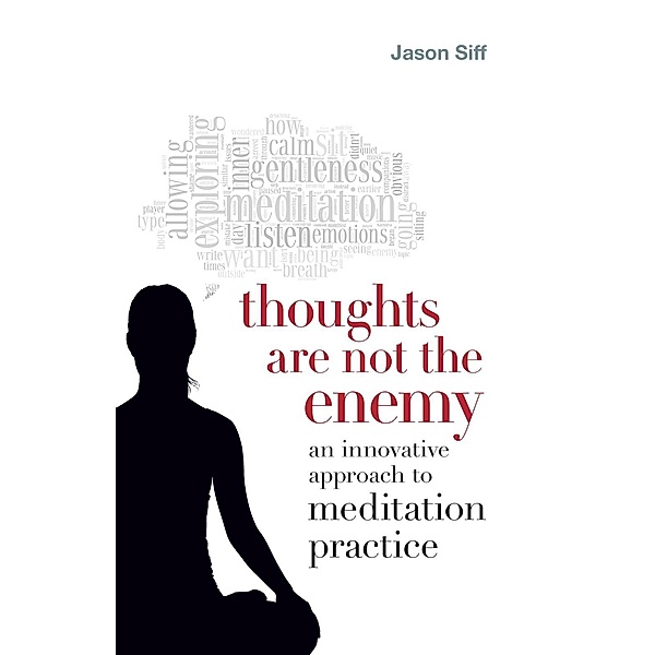 Thoughts Are Not the Enemy, Jason Siff