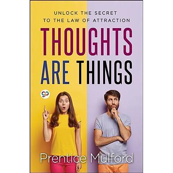 Thoughts are Things, Prentice Mulford, General Press