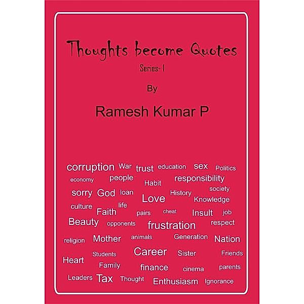Thoughts Become Quotes / Cultural thought Bd.1, Ramesh Kumar P