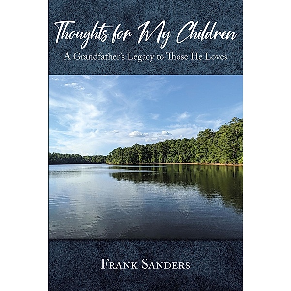 Thoughts for My Children, Frank Sanders