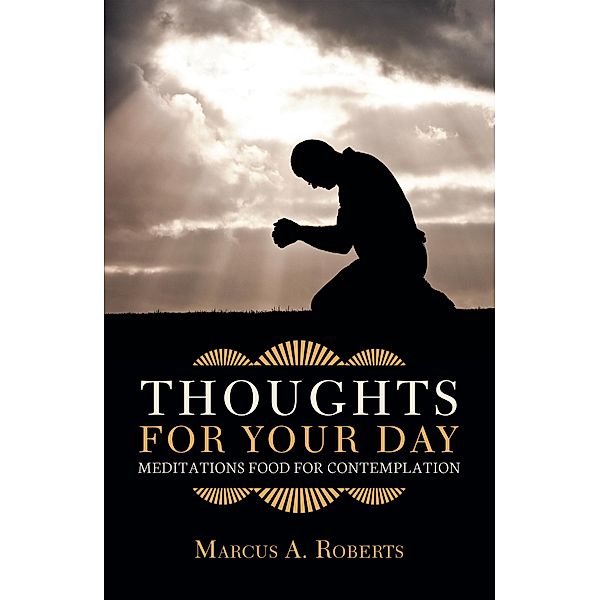Thoughts for Your Day, Marcus A. Roberts